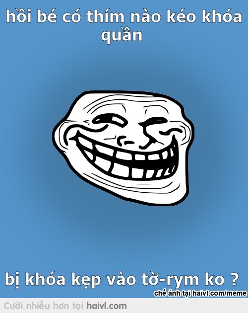 Thím đã từng bị chưa :D