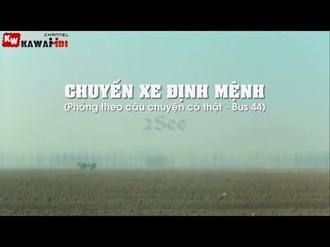 Chuyến xe định mệnh (Bus 44) - 2see - Câu chuyện cảm động